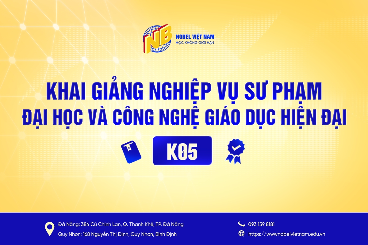 KHAI GIẢNG NGHIỆP VỤ SƯ PHẠM ĐẠI HỌC VÀ CÔNG NGHỆ GIÁO DỤC HIỆN ĐẠI K05